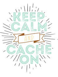 keep calm and cache on geocaching geocacher funny apparel