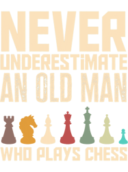 never underestimate an old man who plays chess funny chess