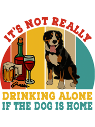 not drinking alone if dog is home appenzeller sennenhund