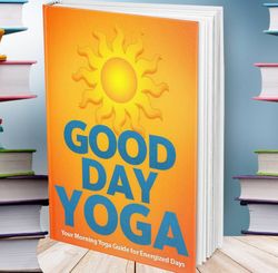 good day yoga your morning yoga guide for - julie schoen