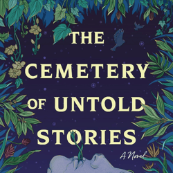 the cemetery of untold stories: a novel kindle edition by julia alvarez (author)