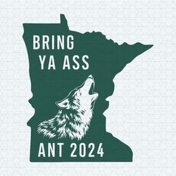 bring ya ass ant 2024 the state of minnesota svg