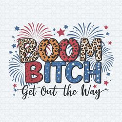 clebrate 4th of july boom bitch get out the way png