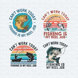 can't work today fishing is my reel job svg bundle