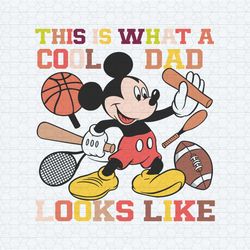mickey mouse this is what a cool dad looks like svg