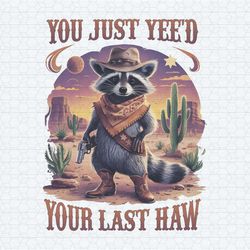 raccoon you just yeed your last haw png