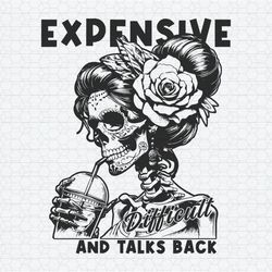 Expensive Difficult And Talks Back Skeleton Coffee SVG