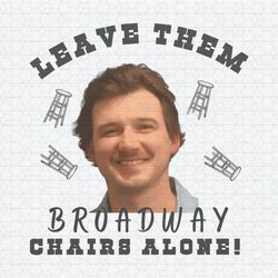 Leave Them Broadway Chairs Alone PNG