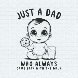 baby dad who always came back with the milk svg