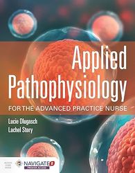 applied pathophysiology for the advanced practice nurse 1st edition