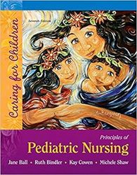 by jane w balland ruth c bindler - principles of pediatric nursing: caring for children (7th edition) (hardcover) pearso