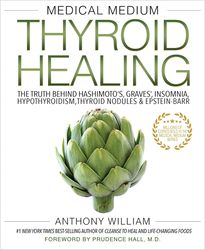 medical medium thyroid healing: the truth behind hashimoto's, graves', insomnia, hypothyroidism, thyroid nodules & epste