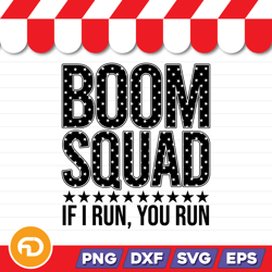 boom squad if i run you run svg, png, eps, dxf digital download