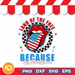 land of the free because of the brave svg, png, eps, dxf digital download