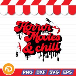 horror movies & chill svg, png, eps, dxf digital download
