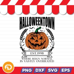 halloween town where beign normal is vastly overrated svg, png, eps, dxf digital download