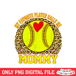 my favorite player calls me mommy leopard softball png, mother day png, digital download