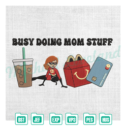 busy doing mom stuff the incredible coffee embroidery,embroidery design, digital embroidery,embroidery files