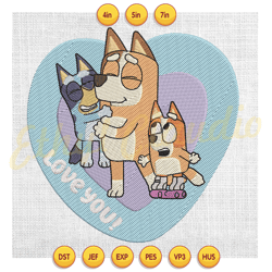 love you bluey and bingo mother day embroidery ,embroidery design, digital embroidery,embroidery file