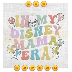 in my disney mama era mother day balloon embroidery ,embroidery design, digital embroidery, embroidery file