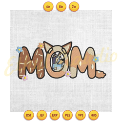 mom bluey bandit chilli heeler mother day embroidery ,digital embroidery, embroidery file