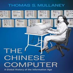 the chinese computer: a global history of the information age kindle edition by thomas s. mullaney (author)