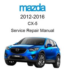 mazda cx-5 2012-2016 service repair manual