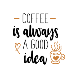 coffee is always a good idea svg, starbucks coffee cups svg, starbucks svg, starbucks logo svg, starbucks wrap, cut file