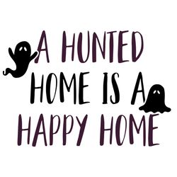a hunted home is a happy home svg, halloween nightmare svg, nightmare svg, digital download