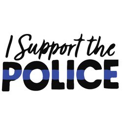 i support the police svg, police thin blue line svg, police svg, blue lives matter, digital download