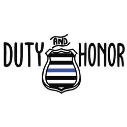 duty and honor svg, police svg, police thin blue line svg, blue lives matter, digital download