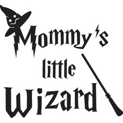 mommy is little wizard svg, harry potter svg, harry potter movie svg, hogwarts svg, wizard svg, digital download