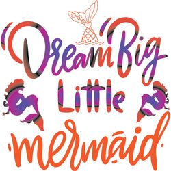 dream big little mermaid svg, mermaid svg, mermaid logo svg, mermaid sayings svg, digital download