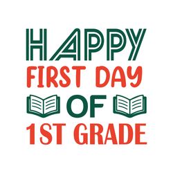 happy first day of 1st grade svg, school svg, school shirt svg, teacher svg, digital download