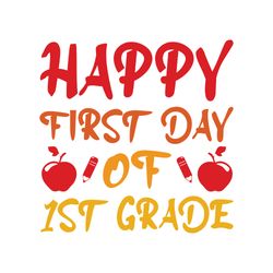 happy first day of 1st grade svg, school svg, school shirt svg, teacher svg, digital download-1