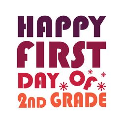happy first day of 2nd grade svg, school svg, school shirt svg, teacher svg, digital download-1