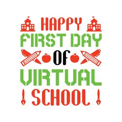 happy first day of virtual svg, school svg, school shirt svg, teacher svg, digital download