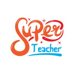 super teacher svg, teacher svg, teacher gift svg, best teacher svg, school svg, digital download