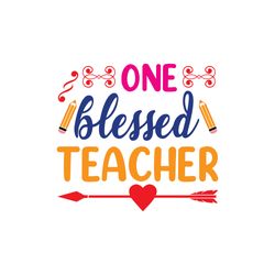 one blessed teacher svg, teacher svg, teacher gift svg, best teacher svg, school svg, cut file