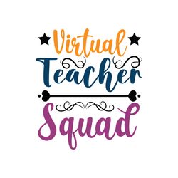 virtual teacher squad svg, teacher svg, teacher shirt svg, best teacher svg, school svg, cut file