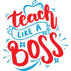 teach like a boss svg, teacher svg, teacher shirt svg, best teacher svg, school svg, cut file