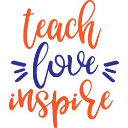 teach love inspire svg, teacher svg, teacher shirt svg, best teacher svg, school svg, cut file