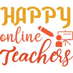 happy online teachers svg, teacher svg, teacher shirt svg, best teacher svg, school svg, cut file