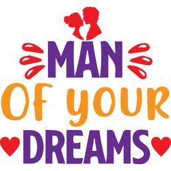 man of your dreams svg, valentine's day svg, happy valentines day svg, valentines svg, love svg, digital download