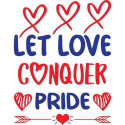 let love conquer pride svg, valentine's day svg, happy valentines day svg, valentines svg, love svg, digital download