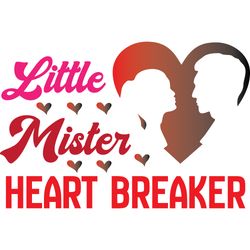 little mister heartbreaker svg, valentine's day svg, happy valentines day svg, valentines svg, love svg, cut file