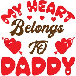 my heart belongs to daddy svg, valentine's day svg, happy valentines day svg, valentines svg, love svg, cut file