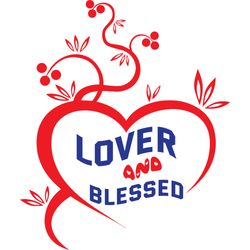 lover and blessed svg, valentine's day svg, happy valentines day svg, valentines svg, love svg, digtital download