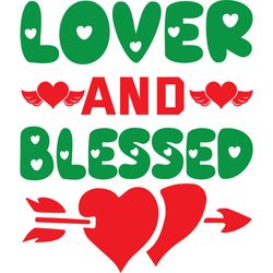 lover and blessed svg, valentine's day svg, happy valentines day svg, valentines svg, love svg, digtital download-1