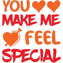 you make me feel special svg, valentine's day svg, happy valentines day svg, valentines svg, love svg, digital download